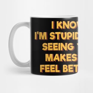 Seeing You Makes Me Feel Better Mug